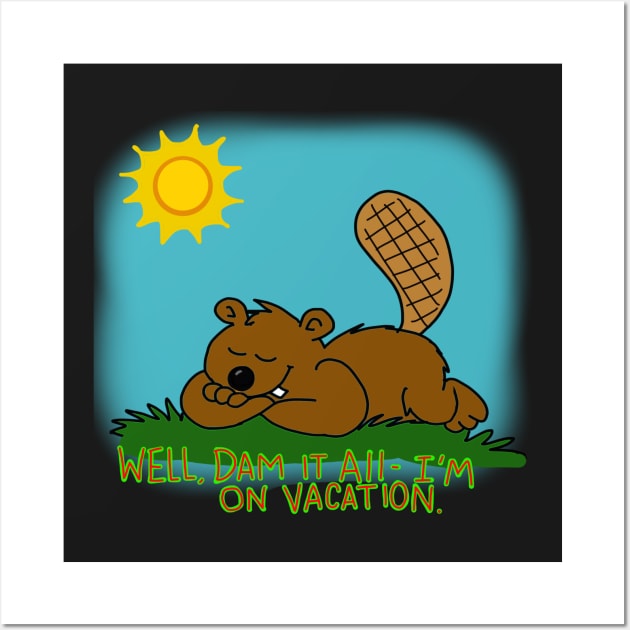 vacation beaver Wall Art by wolfmanjaq